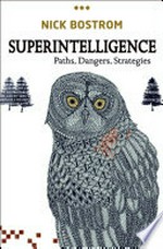 Superintelligence: paths, dangers, strategies