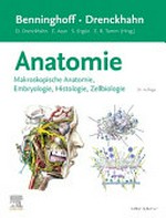 Benninghoff/Drenckhahn: Anatomie: makroskopische Anatomie, Histologie, Embryologie, Zellbiologie