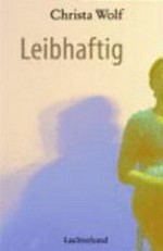 Leibhaftig: Erzählung