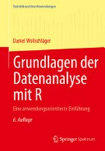 Grundlagen der Datenanalyse mit R: eine anwendungsorientierte Einführung