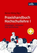 Praxishandbuch Hochschullehre I: Grundlagen, Methoden und Lehrformate