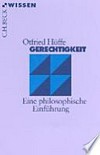 Gerechtigkeit: eine philosophische Einführung Gerechtigkeit: eine philosophische Einführung