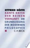 Kants Kritik der reinen Vernunft: die Grundlegung der modernen Philosophie Kants Kritik der reinen Vernunft: die Grundlegung der modernen Philosophie