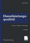 Dienstleistungsqualität: Konzepte - Methoden - Erfahrungen Dienstleistungsqualität: Konzepte - Methoden - Erfahrungen