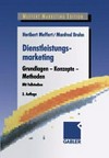Dienstleistungsmarketing: Grundlagen, Konzepte, Methoden ; mit Fallstudien Dienstleistungsmarketing: Grundlagen, Konzepte, Methoden ; mit Fallstudien