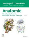 Benninghoff/Drenckhahn: Anatomie: makroskopische Anatomie, Histologie, Embryologie, Zellbiologie Benninghoff/Drenckhahn: Anatomie: makroskopische Anatomie, Histologie, Embryologie, Zellbiologie