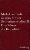 2 ¬Die¬ Geburt der Biopolitik: Vorlesung am Collège de France 1978 - 1979 2 ¬Die¬ Geburt der Biopolitik: Vorlesung am Collège de France 1978 - 1979