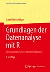 Grundlagen der Datenanalyse mit R: eine anwendungsorientierte Einführung Grundlagen der Datenanalyse mit R: eine anwendungsorientierte Einführung