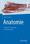 Anatomie: mit Klinik, Topographie und Embryologie Anatomie: mit Klinik, Topographie und Embryologie