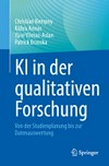 KI in der qualitativen Forschung: von der Studienplanung bis zur Datenauswertung KI in der qualitativen Forschung: von der Studienplanung bis zur Datenauswertung