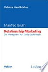 Relationship Marketing: das Management von Kundenbeziehungen Relationship Marketing: das Management von Kundenbeziehungen