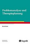 Problemanalyse und Therapieplanung Problemanalyse und Therapieplanung